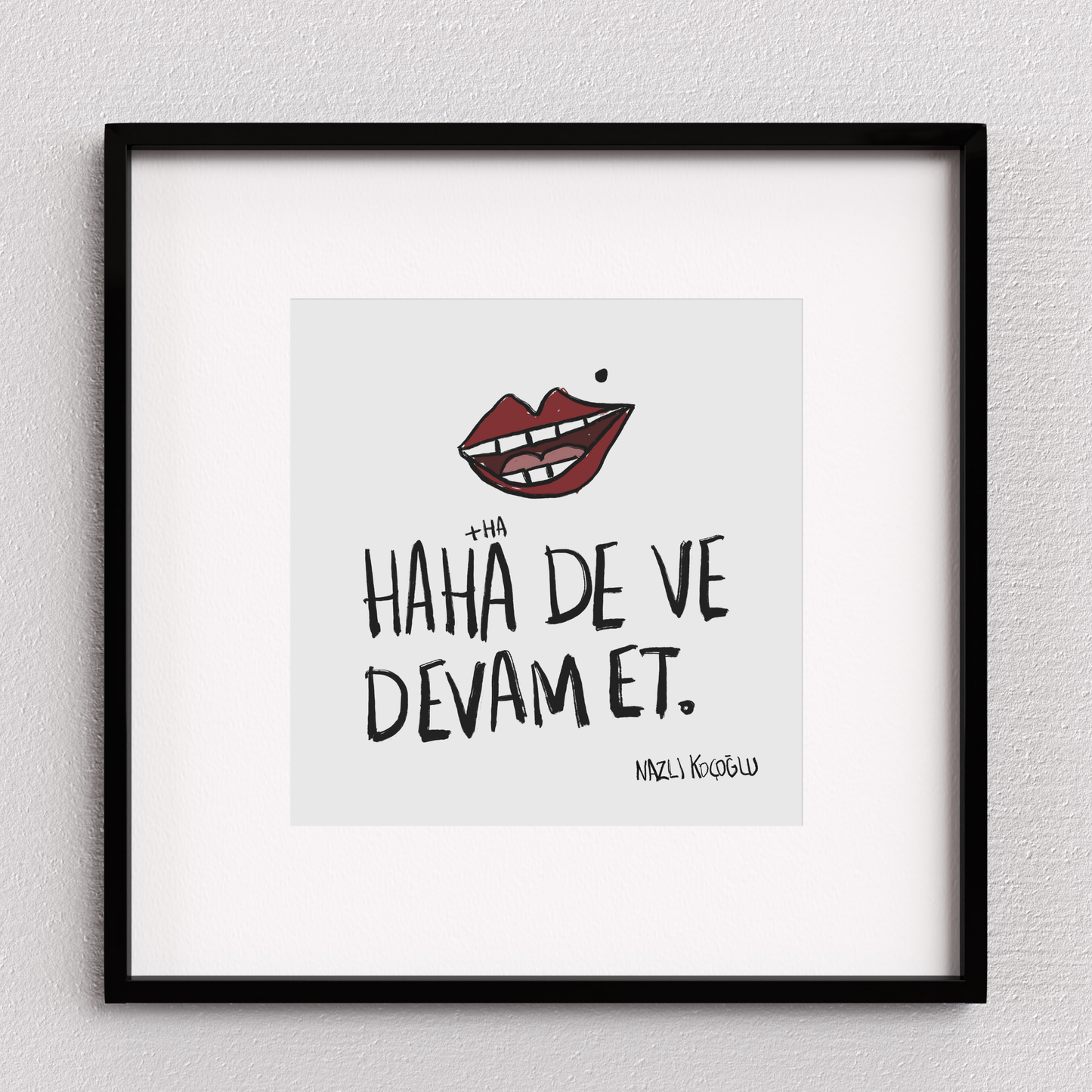 Haha De ve Devam Et