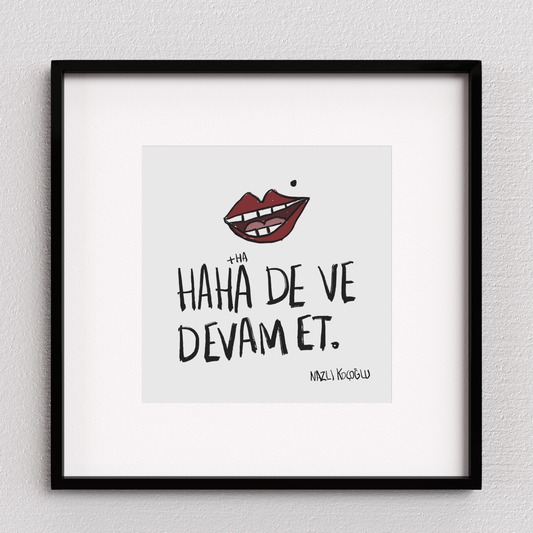 Haha De ve Devam Et