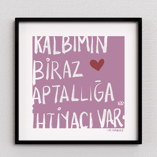 Kalbimin Biraz Aptallığa İhtiyacı Var