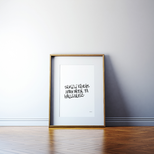 Sevgili Kendim Aman Neyse Ya Hallederiz