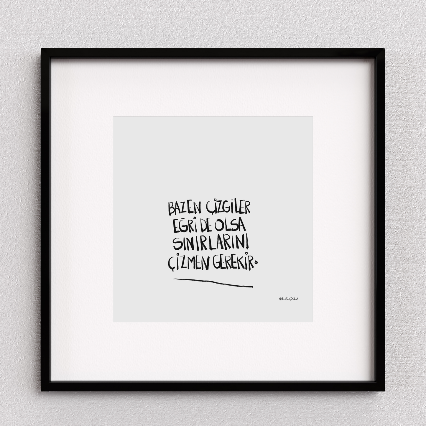 Bazen Çizgiler Eğri De Olsa Sınırlarını Çizmen Gerekir