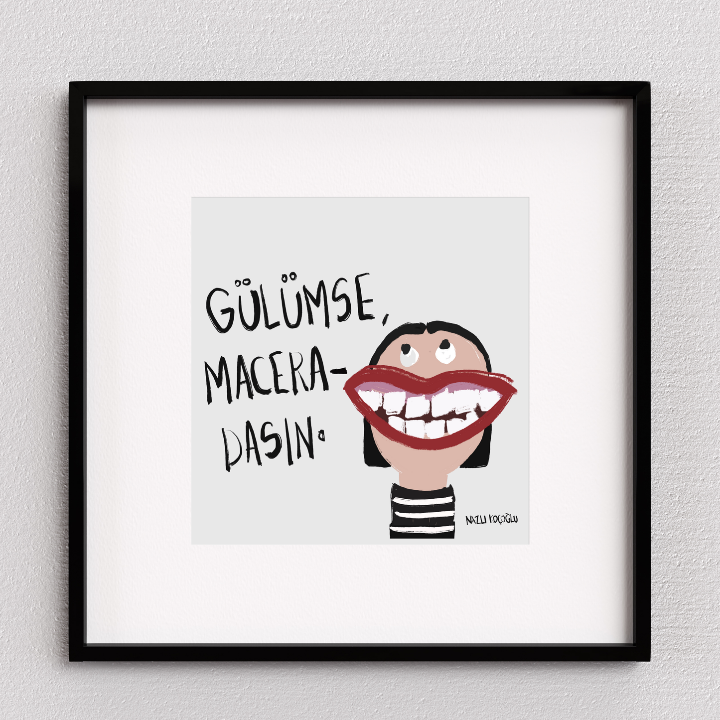 Gülümse Maceradasın