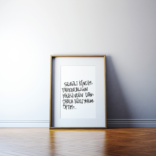 Sevgili Kendim Farkındalığın Köşesinden Dön