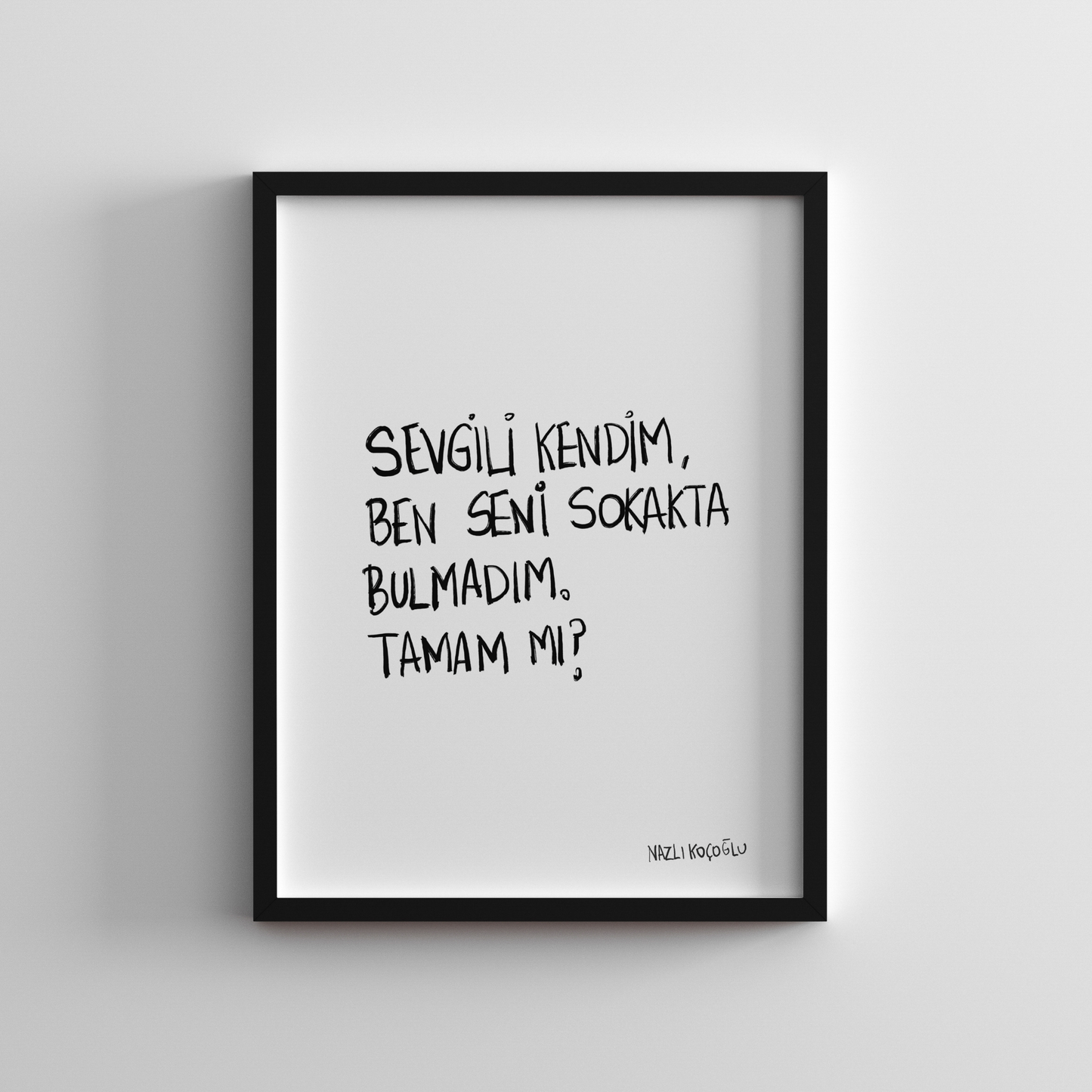 Sevgili Kendim Ben Seni Sokakta Bulmadım 21x30