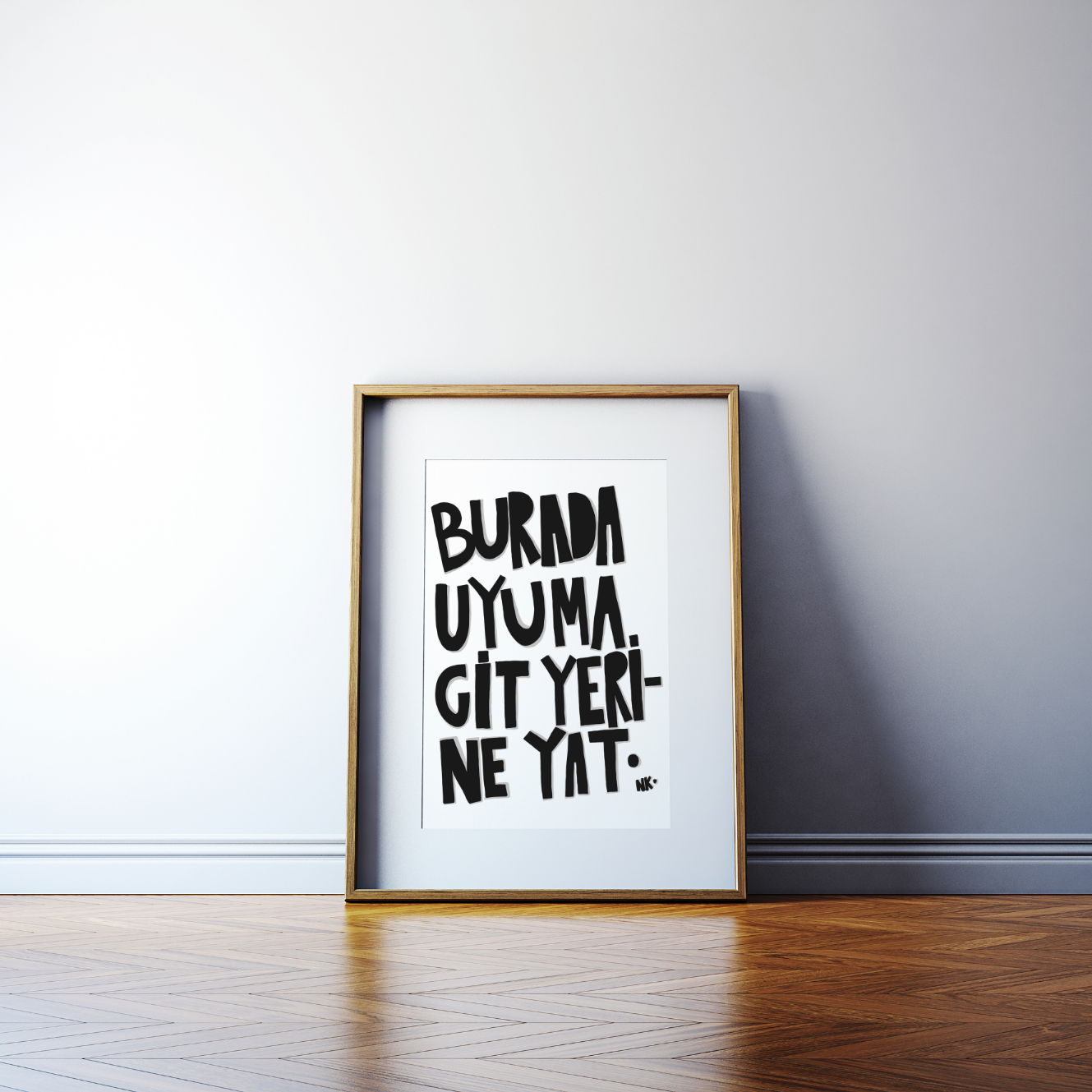 Burada Uyuma Git Yerine Yat