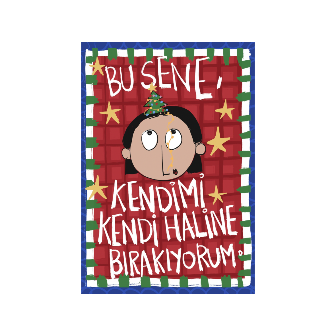 Bu sene kendimi kendi haline bırakıyorum. 2li Kart