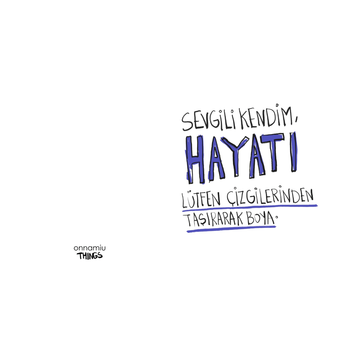 Sevgili Kendim, Hayatı Çizgilerinden Taşırarak Boya. Defter