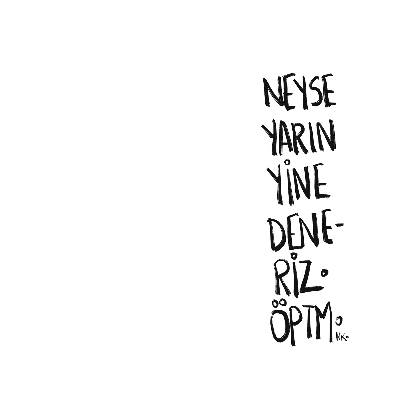 Neyse Yarın Yine Deneriz