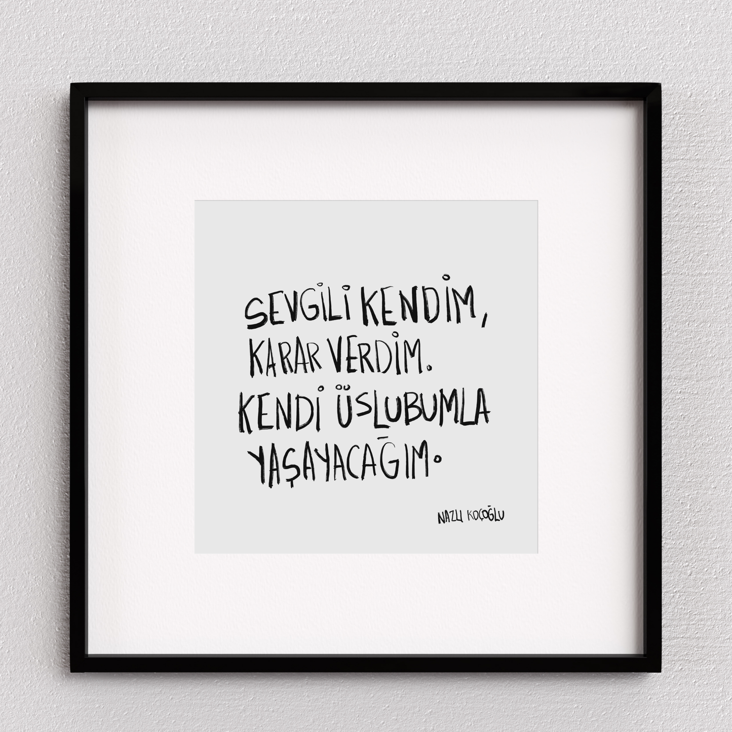 Sevgili Kendim Kendi Üslubumla Yaşayacağım