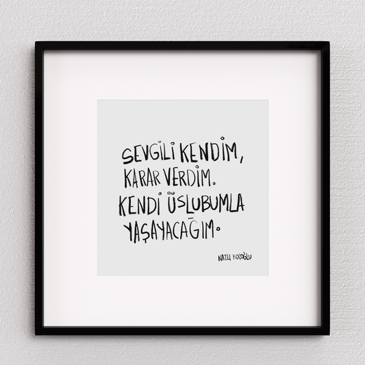 Sevgili Kendim Kendi Üslubumla Yaşayacağım