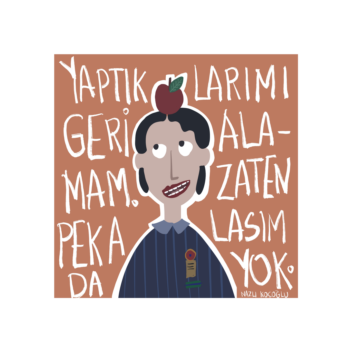 Yaptıklarımı Geri Alamam