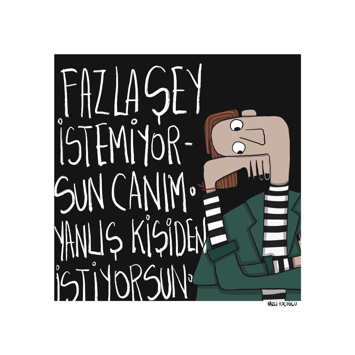 Fazla Bir Şey İstemiyorsun