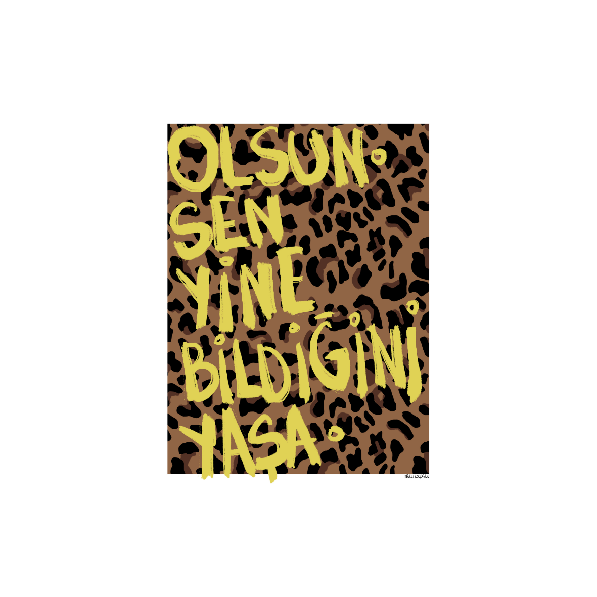 Olsun Sen Yine Bildiğini Yaşa