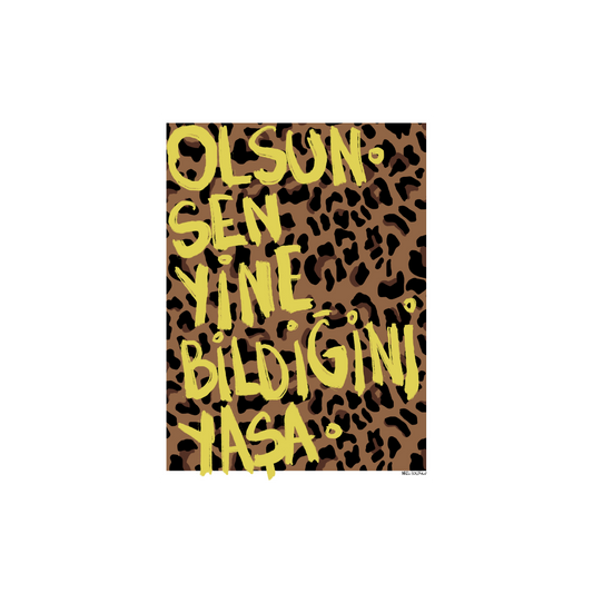 Olsun Sen Yine Bildiğini Yaşa