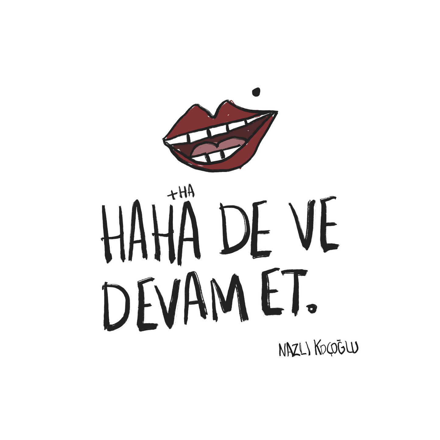 Haha De ve Devam Et