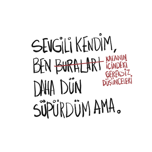 Sevgili Kendim Daha Dün Süpürdüm