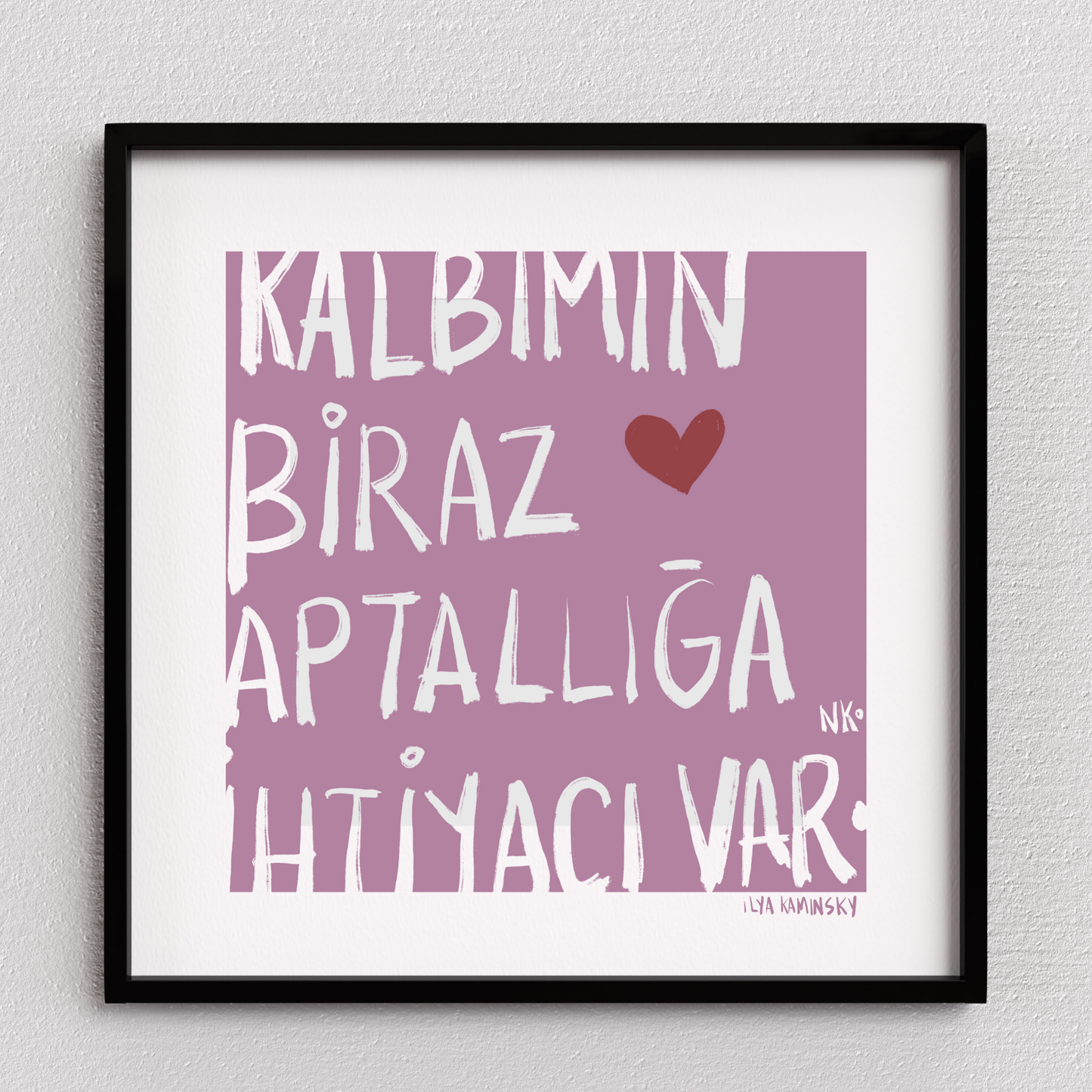 Kalbimin Biraz Aptallığa İhtiyacı Var