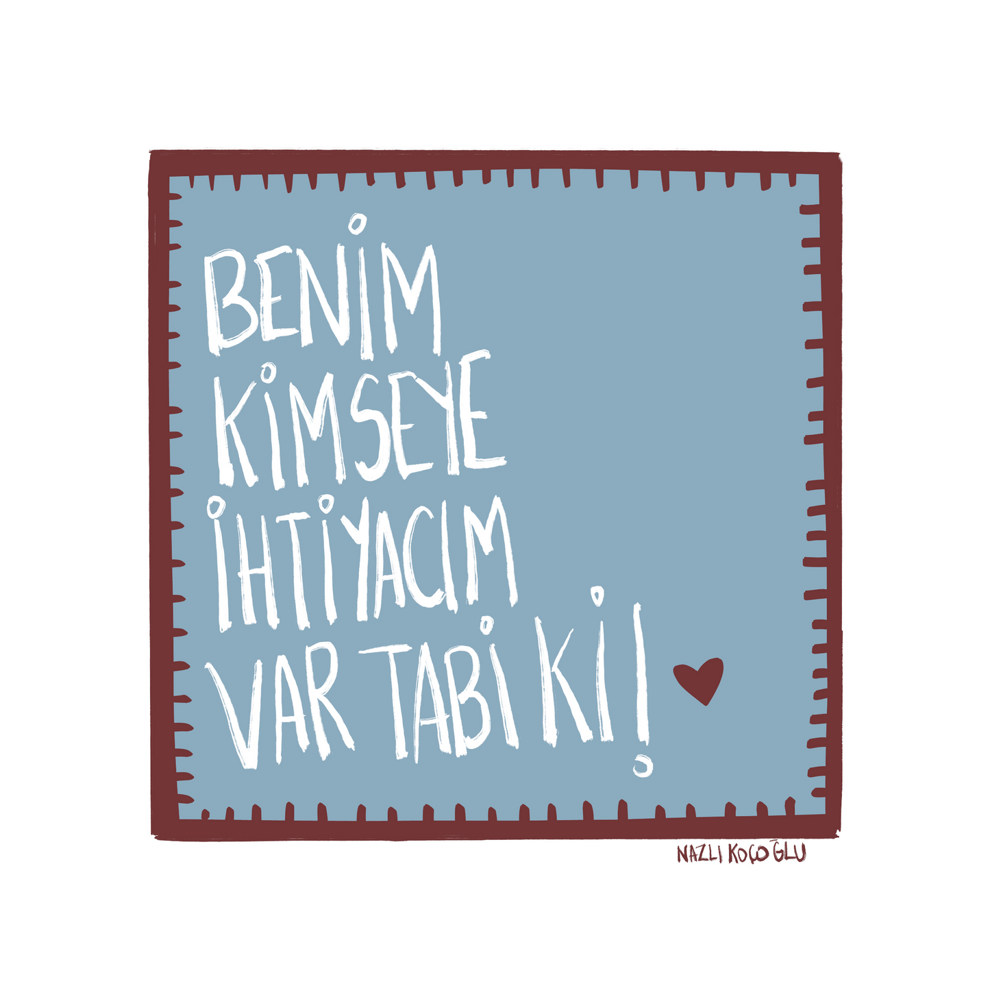 Benim Kimseye İhtiyacım Var Tabi ki