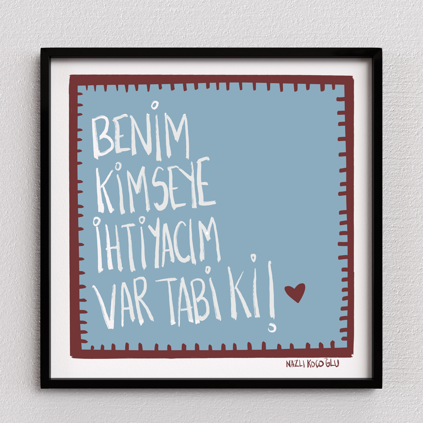 Benim Kimseye İhtiyacım Var Tabi ki