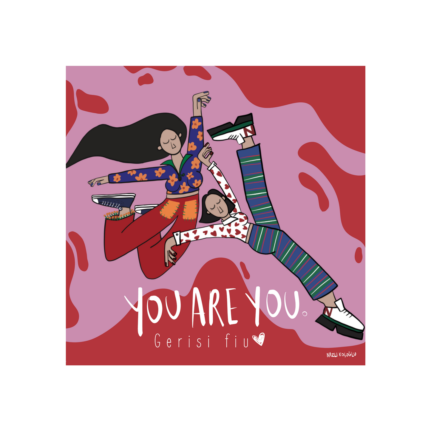You Are You. Gerisi Fiu.