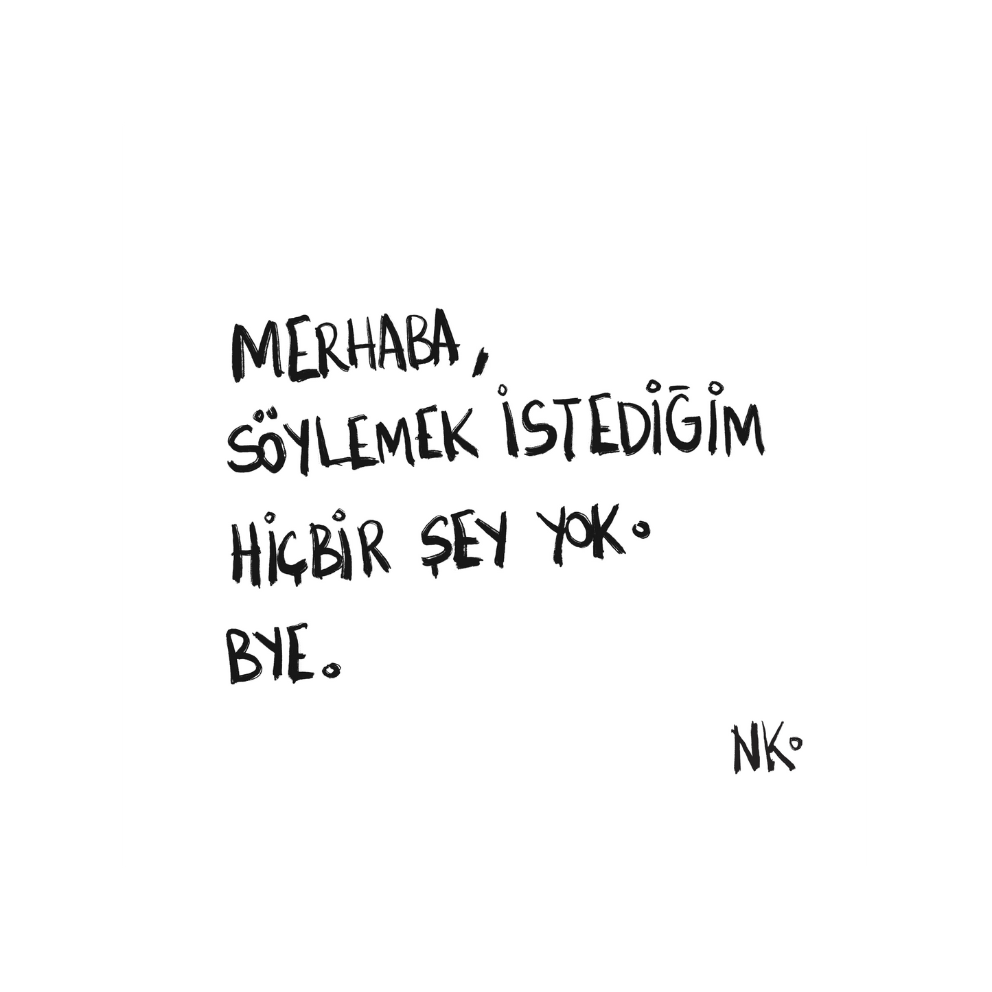 Merhaba, Söylemek İstediğim Bir Şey Yok