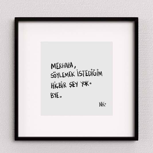 Merhaba, Söylemek İstediğim Bir Şey Yok