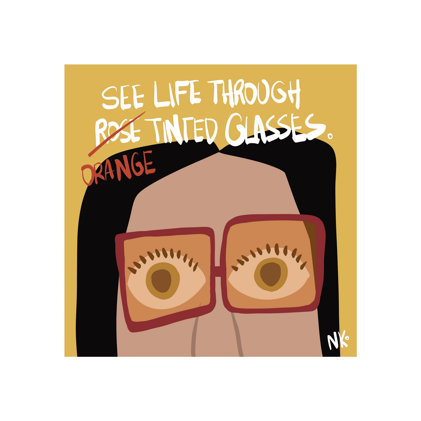 See Life Through Orange Tinted Glasses