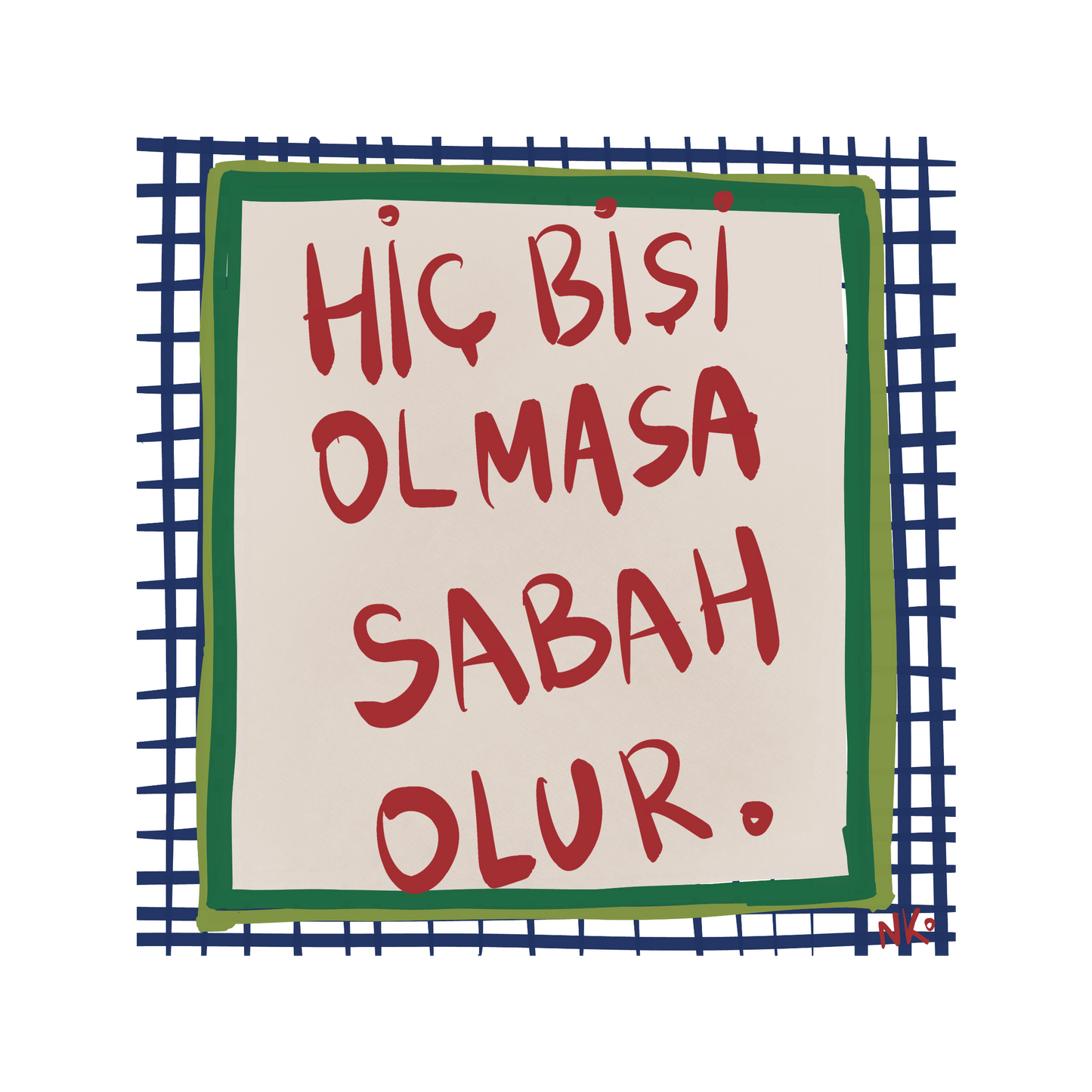 Hiç Bişi Olmasa Sabah Olur.