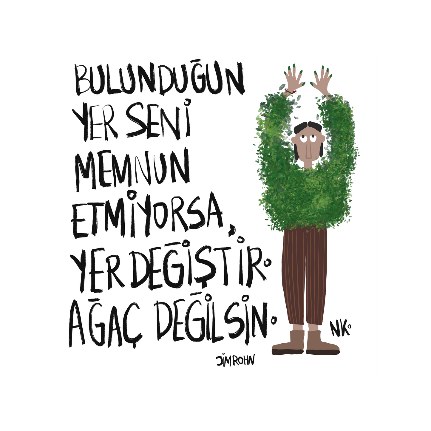 Ağaç Değilsin
