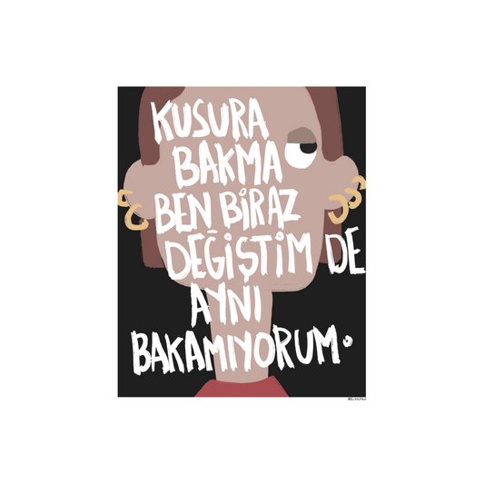 Kusura Bakma Ben Biraz Değiştim