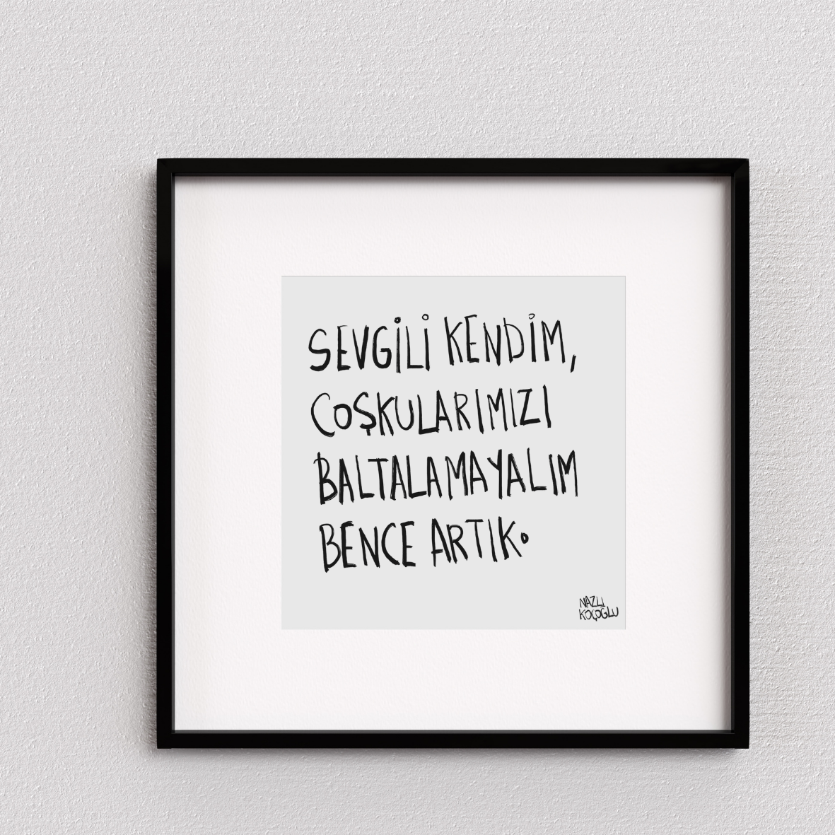 Sevgili Kendim Coşkularımızı Baltalamayalım