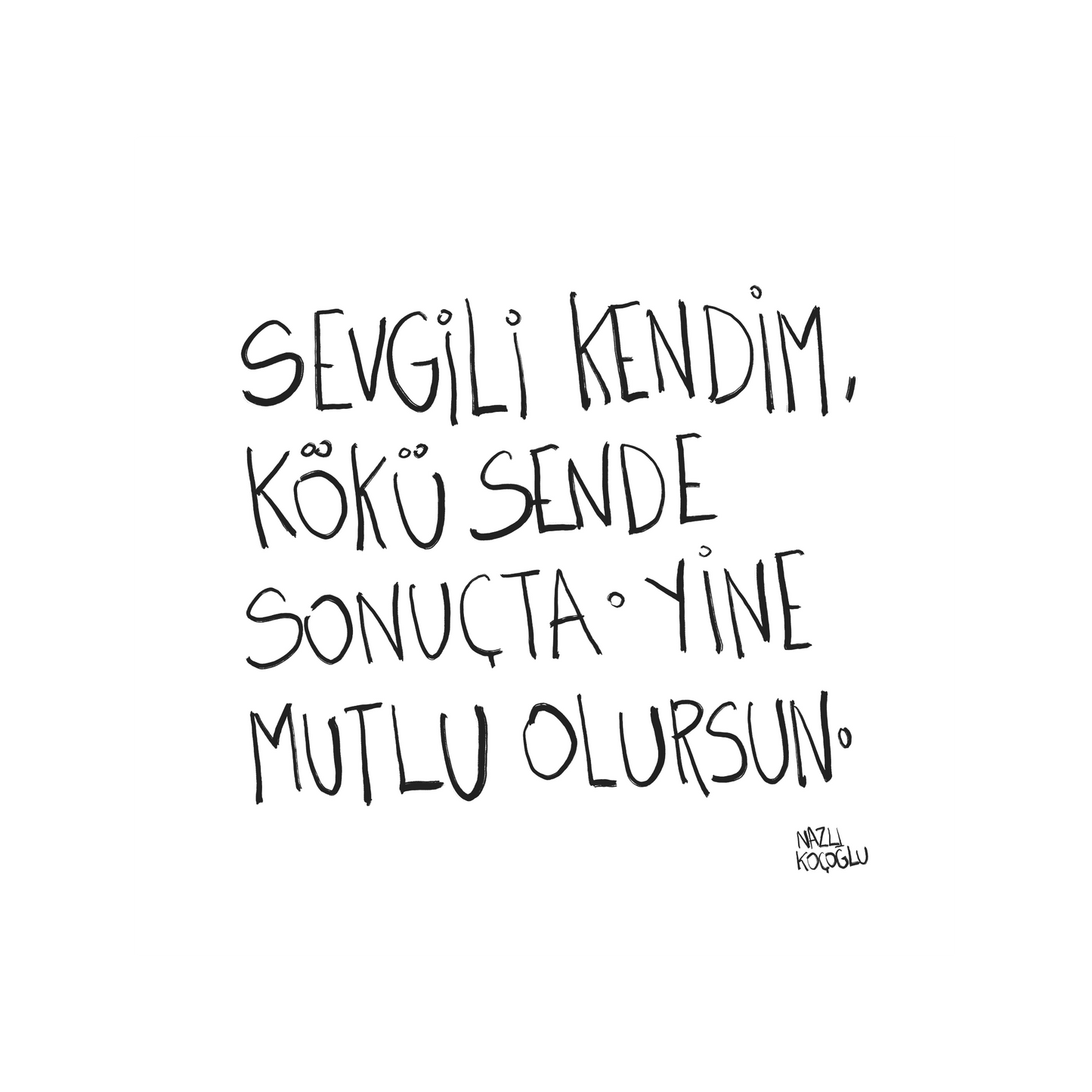 Sevgili Kendim Kökü Sende