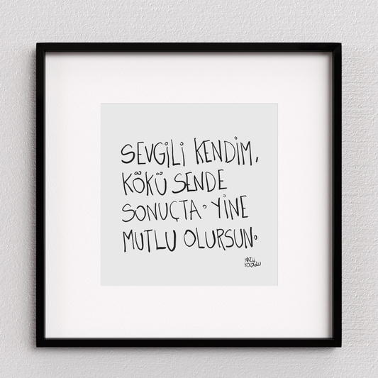 Sevgili Kendim Kökü Sende