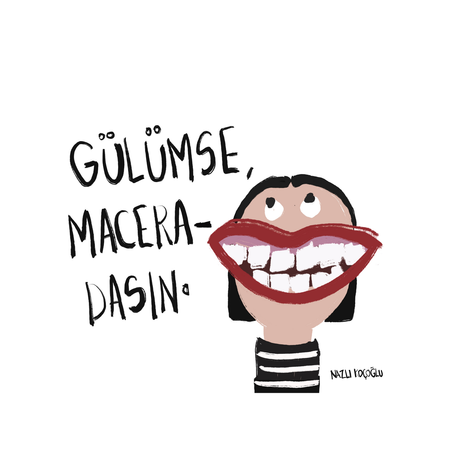 Gülümse Maceradasın