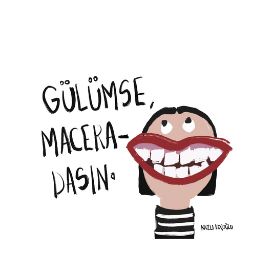 Gülümse Maceradasın