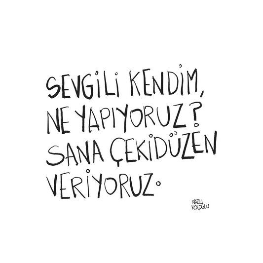 Sevgili Kendim Sana Çekidüzen Veriyoruz