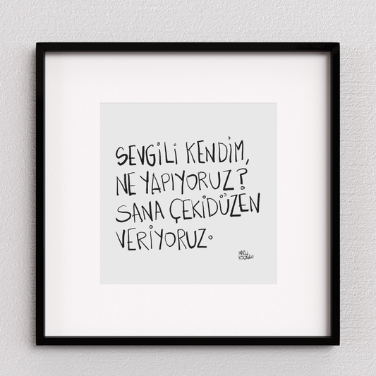 Sevgili Kendim Sana Çekidüzen Veriyoruz