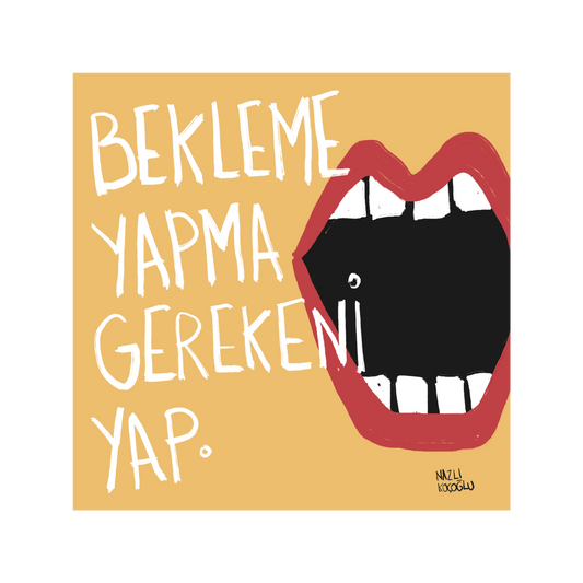 Bekleme Yapma Gerekeni Yap
