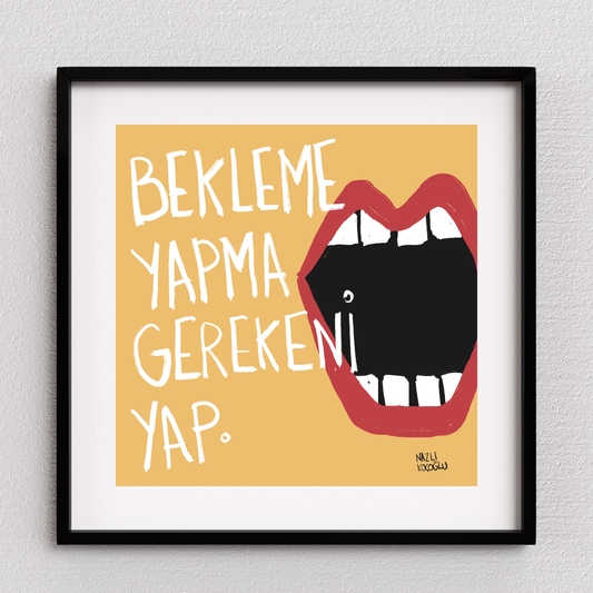 Bekleme Yapma Gerekeni Yap