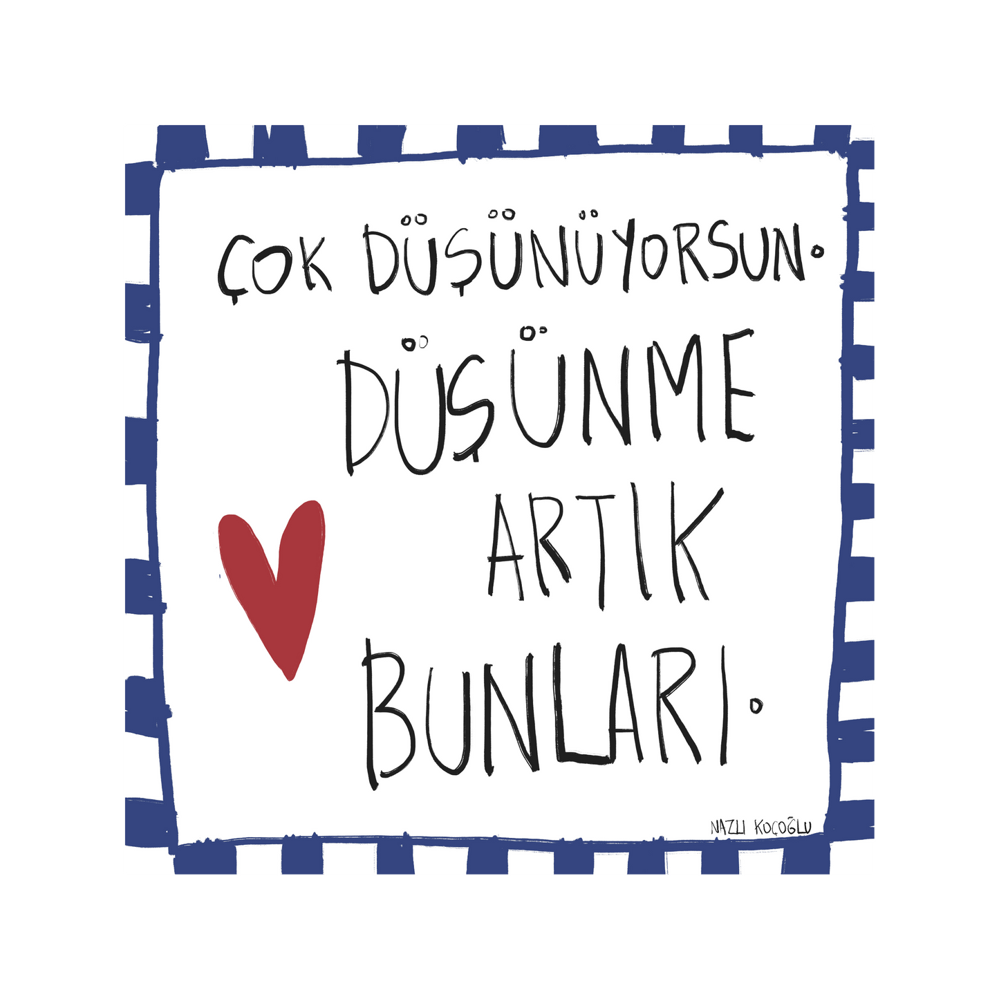 Çok Düşünüyorsun