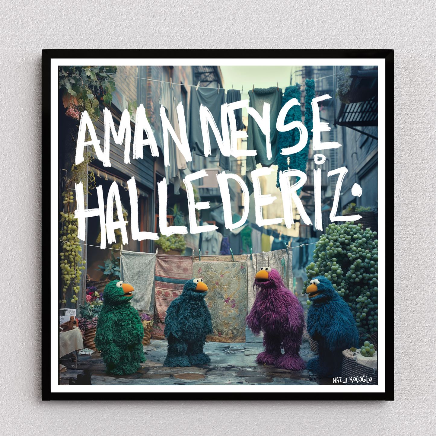 Aman Neyse Hallederiz
