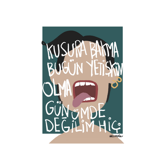Kusura Bakma Yetişkin Olma Günümde Değilim 21x30