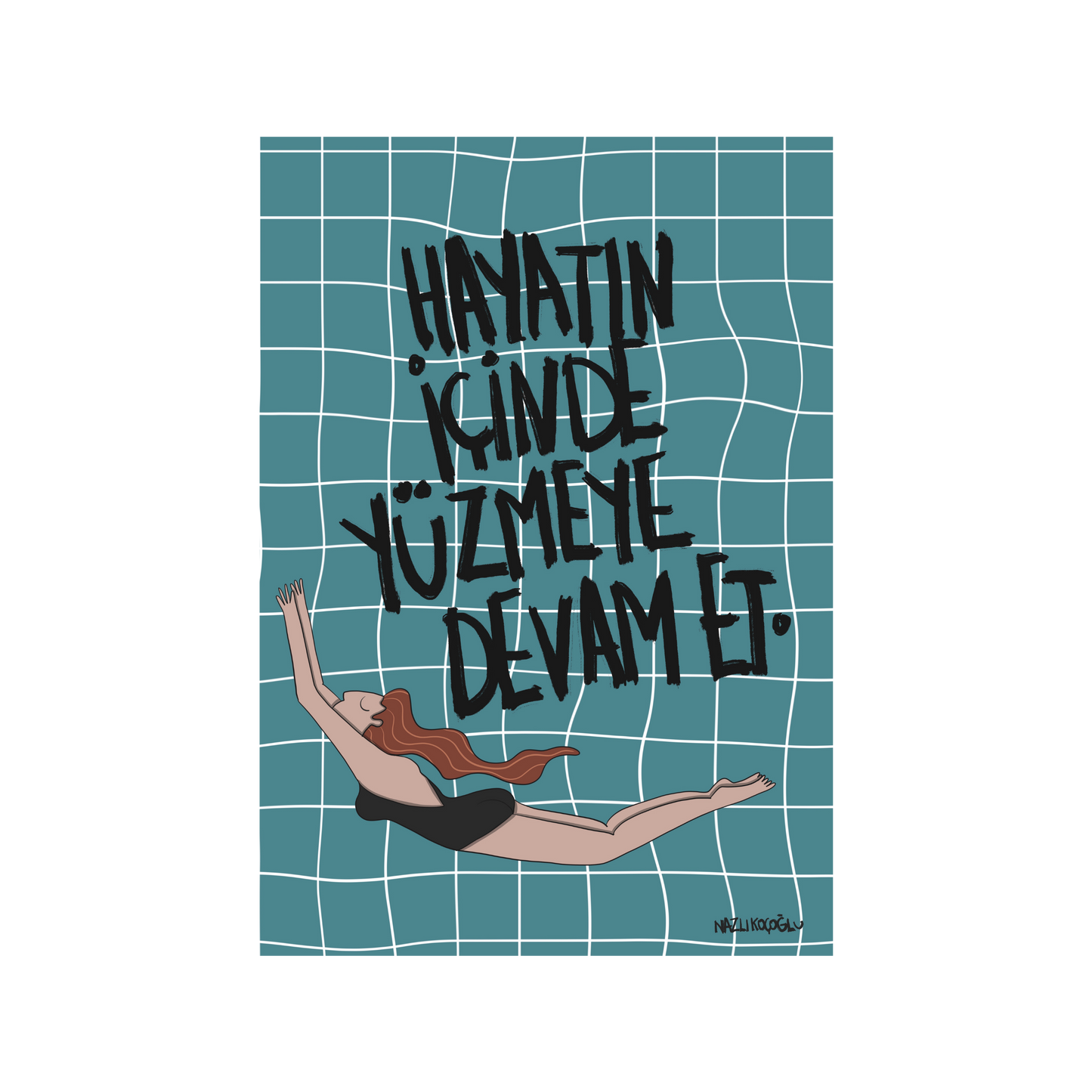 Hayatın İçinde Yüzmeye Devam Et 21x30
