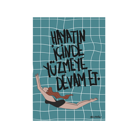 Hayatın İçinde Yüzmeye Devam Et 21x30