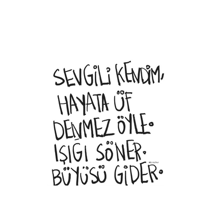 Sevgili Kendim Hayata Üf Denmez