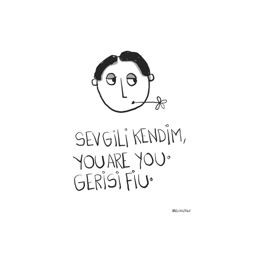Sevgili Kendim You are you 21x30