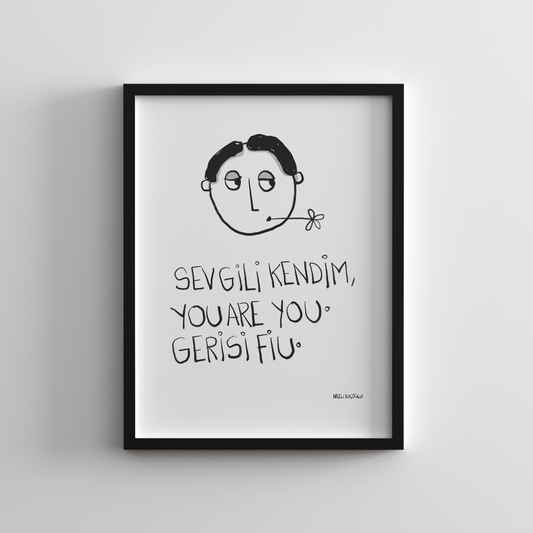 Sevgili Kendim You are you 21x30