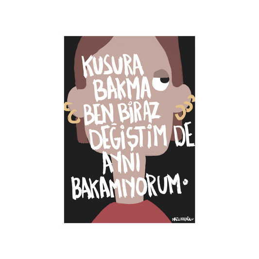 Kusura Bakma Ben Biraz Değiştim De 21x30