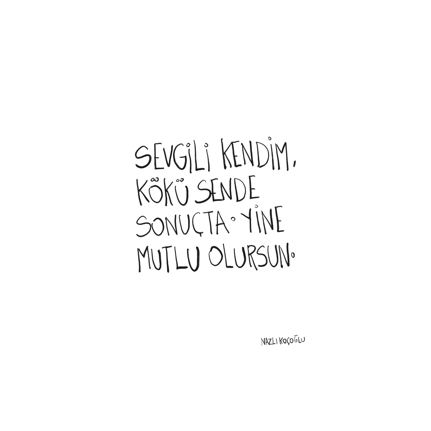 Sevgili Kendim Kökü Sende 21x30