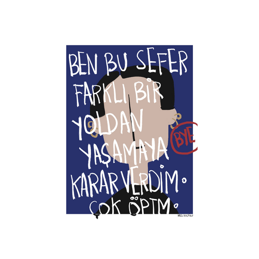 Ben Bu Sefer Farklı Yoldan Yaşamaya Karar Verdim 21x30